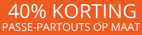 PASSE-PARTOUTS OP MAAT NU 40% KORTING